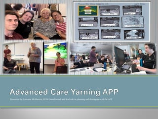 Presented by: Lorraine McMurtrie, DON Goondiwindi and lead role in planning and development of the APP
 