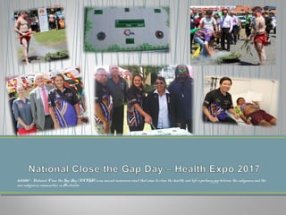 16.03.2017 - National Close the Gap Day (NCTGD) is an annual awareness event that aims to close the health and life expectancy gap between the indigenous and the
non-indigenous communities in Australia.
 