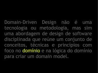 Entendendo Domain-Driven Design