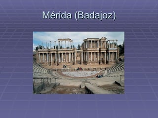 Mérida (Badajoz)
 