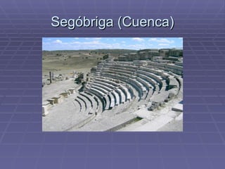 Segóbriga (Cuenca)
 