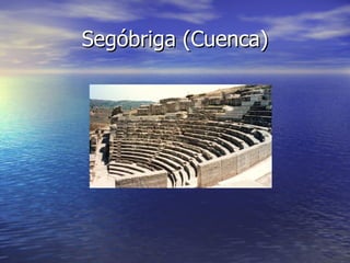Segóbriga (Cuenca)
 