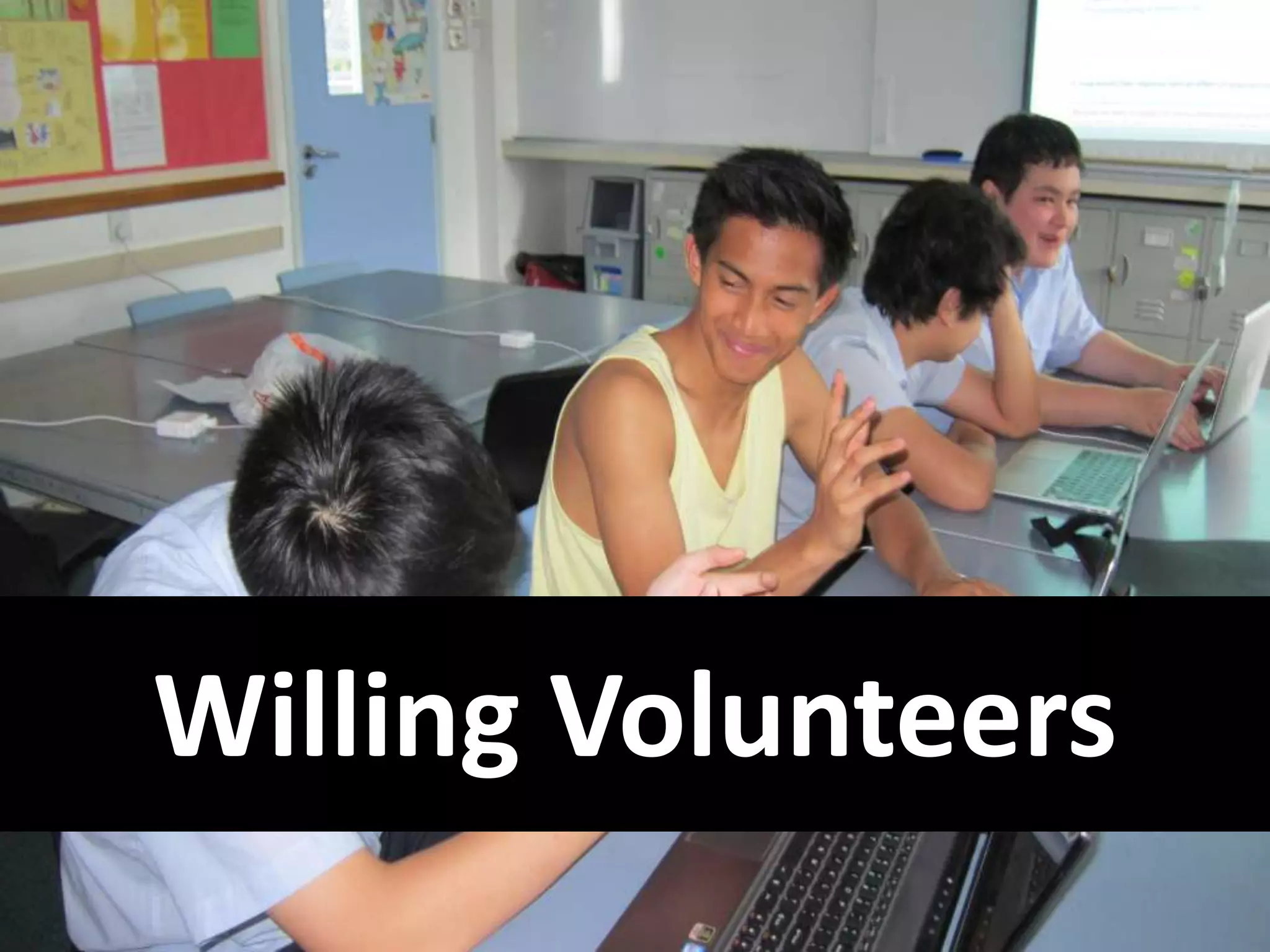 Willing Volunteers
 
