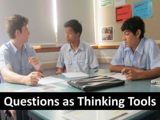 Questions as Thinking Tools
 