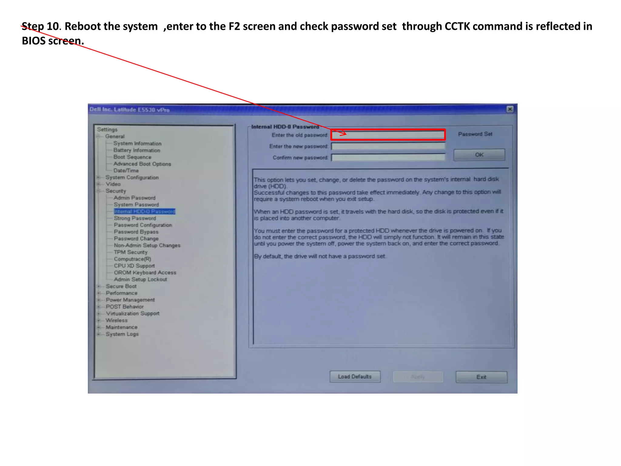 Step 10. Reboot the system ,enter to the F2 screen and check password set through CCTK command is reflected in
BIOS screen.

 