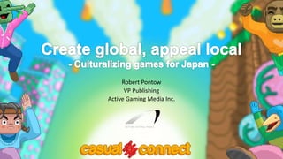 Robert Pontow
VP Publishing
Active Gaming Media Inc.
 