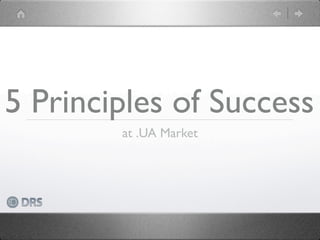 5 Principles of Success
        at .UA Market
 