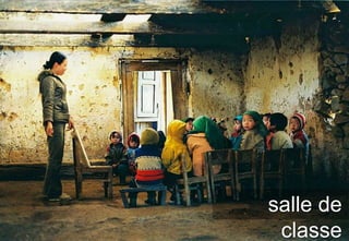 salle de
 classe
 