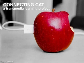 Connecting Cat - a Transmedia Learning Project