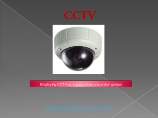 Employing CCTV as a good crime prevention gadget




   http://www.symetrix.com.au/cctv.html
 