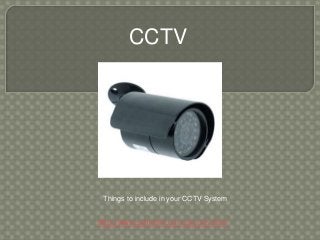 CCTV




 Things to include in your CCTV System


http://www.symetrix.com.au/cctv.html
 