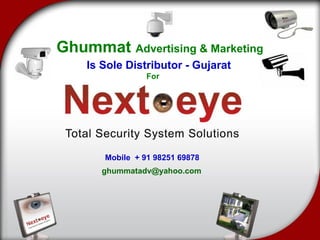 Ghummat Advertising & Marketing
Is Sole Distributor - Gujarat
For
Mobile + 91 98251 69878
ghummatadv@yahoo.com
 