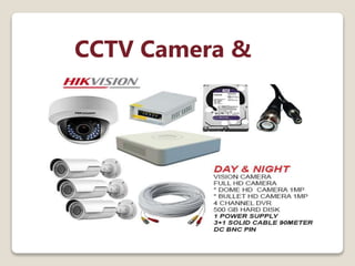 CCTV Camera &
Types
 