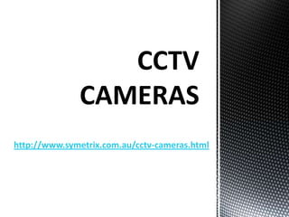 http://www.symetrix.com.au/cctv-cameras.html
 