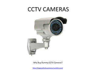CCTV CAMERAS




 Why Buy Dummy CCTV Cameras?

 http://typesofcctvcameras.tumblr.com/
 