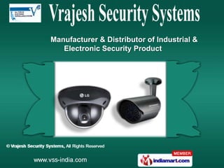 Manufacturer & Distributor of Industrial &
   Electronic Security Product
 