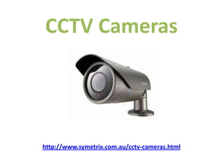 CCTV Cameras




http://www.symetrix.com.au/cctv-cameras.html
 