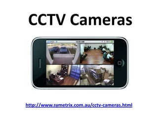 CCTV Cameras



http://www.symetrix.com.au/cctv-cameras.html
 