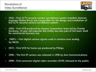 All Rights Reserved © Alcatel-Lucent 2008
Revolutions of
Video Surveillance:
7 | Video Surveillance | Sept. 20087 | Video Surveillance | April 2015 Electrical 2nd year
 
