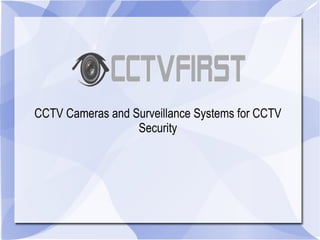 CCTV Cameras and Surveillance Systems for CCTV Security 