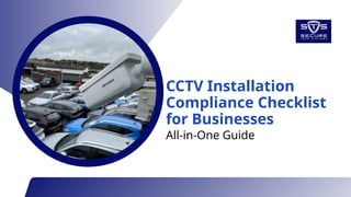 CCTV Installation Compliance Checklist for Businesses All-in-One Guide.pptx
