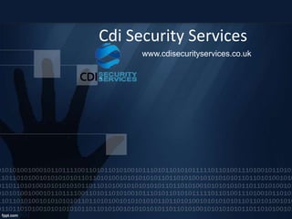Cdi Security Services
www.cdisecurityservices.co.uk
 
