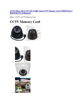 CCTV Micro SD, CCTV SD CARD, Jual CCTV Memory Card | INDONIAGA
082257061111 (Telkomsel)
Home » CCTV » CCTV Memory Card
CCTV Memory Card



 