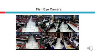 Fish Eye Camera
`
 