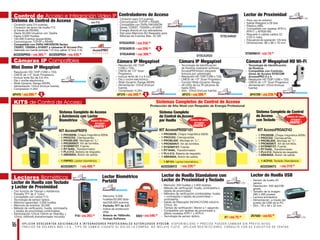 16 A P L I C A N D E S C U E N T O S A D I C I O N A L E S A I N T E G R A D O R E S P R O F E S I O N A L E S A U T O R I Z A D O S S Y S C O M . D I S P O N I B I L I D A D Y P R E C I O S P U E D E N C A M B I A R S I N P R E V I O AV I S O .
P R E C I O S E N D Ó L A R E S M Á S I . V. A . ; T I P O D E C A M B I O V I G E N T E A L D Í A D E L A C O M P R A . N O I N C L U Y E F L E T E . A P L I C A N R E S T R I C C I O N E S , C O N S U LT E C O N S U E J E C U T I V O D E V E N TA S .
KITS de Control de Acceso
Lectores Biométricos
Control de Acceso e Integración Video IP
Cámaras IP Compatibles
US$ 365.00
US$ 489.00 US$ 339.00
US$ 319.00
US$ 439.00
US$ 75.00US$ 263.00
US$ 259.00
US$ 209.00
US$ 309.00
· Memoria: 200 huellas y 2,000 tarjetas.
· Método de veriﬁcación: huella, contraseña o
tarjeta de proximidad.
· Métodos de veriﬁcación combinables: huella
+ contraseña o tarjeta de proximidad +
contraseña.
· Salida de Relevador (NO/NC/COM) máximo
12Vcd, 3A.
· Tiempo de veriﬁcación: Menor a 1 segundo.
· Compatible con tarjetas de proximidad a
26bits modelos ATR11 y ATR14.
· Tecnología de sensor óptico.
· Con función de Tiempo y Asistencia.
· Pantalla TFT de 3 ̈ Color.
· Compatible con Lector F12.
· Tecnología de sensor óptico.
· Máxima capacidad: 3,000 huellas
· Memoria de eventos: 30,000.
· Método de veriﬁcación: huella, contraseña
y tarjeta de proximidad combinables.
· Alimentación:12Vcd,150mA en Standby y
12Vcd, (400mA) (transformador incluido).
Lector de Huella Standalone con
Lector de Proximidad y Teclado
Lector de Huella con Teclado
y Lector de Proximidad
Controladores de Acceso
Sistema de Control de Acceso
ACCESSPRO2
ACCESSKIT1 ACCESSKIT2 ACCESSKIT3
ACCESSPRO4
X7F19
SYSCA2R2D
SYSCA4R4D
SYSCA4R4D
SYSCA2R2D
SYSCA2R1D
· Conexión para 2/4 puertas.
· Comunicación TCP/IP y RS485.
· Compatible con DVRs HIKVISION
Series 7200ST, 7200SN y 8100ST.
· Energía directa en los relevadores.
· Slot para Memoria SD-Respaldo para
Millones de Eventos Máx. 32 GB.
· Conexión para 2/4 puertas.
· Conexión de lector de huella F12
· (a través de RS485).
· Hasta 30,000 Usuarios con Tarjeta.
· Hasta 3,000 Huellas.
· 100,000 Eventos (expandible).
· Comunicacion TCP/IP y RS485.
· Compatible con DVRs HIKVISION Series
7200ST, 7200SN y 8100ST y cámaras IP Access Pro.
· Gabinete con fuente (entrada 110 Vca, salida 12 Vcd, 5 A).
Compatibilidad
con F12
US$ 389.00
US$ 349.00
US$ 269.00
US$ 63.00
US$ 19.00
US$ 239.00
AP373AP370AP470
ZK7500
SYSKR601E
Protección de Alto Nivel con Respaldo de Energía Profesional
AP472W
Cámara IP MegapixelCámara IP Megapixel
Mini Domo IP Megapixel
KIT AccessPROF9
Sistema Completo de Acceso
y Asistencia con Lector
Biométrico
Sistema Completo
de Control de Acceso
por Huella
Sistema Completo de Control
de Acceso
con Teclado
KIT AccessPROSF101 KIT AccessPROACF43
Lector de Huella USB
Lector de Proximidad
Sistemas Completos de Control de Acceso
Cámara IP Megapixel HD Wi-Fi
· Tecnología de Identiﬁcación
de Rostros mediante software
AccessPROVision (requiere
licencia por usbdongle).
· Resolución HD 720P (1280 x 720).
· CMOS de 1/3” Scan Progresivo.
· Función Wide Dynamic Range.
· 48 LEDs de luz IR (alcance de
hasta 30m).
· Alim. 12Vcd (Incluye fuente).
· Resolución HD 720P
(1280 x 720).
· CMOS de 1/3” Scan
Progresivo.
· Incluye lente de 4 a 9 mm.
· Día y noche electrónico.
· Wide Dynamic Range (WDR).
· Alimentación 12Vcd (Incluye
fuente).
· Compresión H.264.
· Resolución HD 720P (1280 x 720).
· CMOS de 1/3” Scan Progresivo.
· Incluye lente ﬁjo de 3.6 mm.
· Día y noche electrónico.
· Wide Dynamic Range (WDR).
· Alimentación 12Vcd (Incluye fuente).
· Compresión H.264.
· Sensor de huella ZK
sensor.
· Resolución: 500 dpi/256
grises.
· Tamaño de la imagen:
280 x 360 pixeles.
· Lectora enroladora.
· Alimentación: a través del
puerto de USB de la PC.
· Dim.: 79 x 49 x 32 mm.
· Para uso en exterior.
· Salida Wiegand a 26 bits.
· Plástico ABS.
· Compatible con tarjetas ATR14,
ATR11 y ATR261B0.
· Requiere 5 cables calibre 22
(120 m máx).
· Frecuencia de operación 125 kHz.
· Dimensiones: 86 x 86 x 16 mm.
· Tecnología de Identiﬁcación
de Rostros.
· Compatible con Controla-
dores de Acceso SYSCOM
AccessPRO 2 y 4.
· Resolución HD 720P (1280 x 720).
· CMOS de 1/3” Scan Progresivo.
· Alimentación 12Vcd (Incluye
fuente).
e
20).
ivo.
e.
e
·
·
·
·
·
6
el
g Compatibilidad
con F12
p
mm.
· 1 PRO600B. Chapa magnética 600lb.
· 1 PROCD2. Cierrapuertas.
· 1 PROBL600. Montaje en “L”.
· 1 PRO600KIT. Kit de tornillos.
· 1 SYSRMTXT. Fuente.
· 1 RT1640L. Transformador.
· 1 PL4.512. Batería de respaldo.
· 1 ABK800A. Botón de salida.
· 1 PRO600B. Chapa magnética 600lb.
· 1 PROCD2. Cierrapuertas.
· 1 PROBL600. Montaje en “L”.
· 1 PRO600KIT. Kit de tornillos.
· 1 SYSRMTXT. Fuente.
· 1 RT1640L. Transformador.
· 1 PL4.512. Batería de respaldo.
· 1 ABK800A. Botón de salida.
· 1 PRO600B. Chapa magnética 600lb.
· 1 PROCD2. Cierrapuertas.
· 1 PROBL600. Montaje en “L”.
· 1 PRO600KIT. Kit de tornillos.
· 1 SYSRMTXT. Fuente.
· 1 RT1640L. Transformador.
· 1 PL4.512. Batería de respaldo.
· 1 ABK800A. Botón de salida.
· 1 F9PRO. Lector biométrico. · 1 SF101. Lector biométrico. · 1 ACF43. Teclado Standalone.
·
·
·
·
·
·
K
S
y
B
d
p
K
Si
de
co
K
US$ 549.00
· Memoria: 5,000
huelllas/30,000 tarje-
tas/200,000 eventos.
· Pantalla TFT de 3.5”.
· Índice de protección:
IP65.
· Batería de 7600mAh.
· Incluye Software.
S922
Lector Biométrico
Portátil
ccco
Bobina de cable
EP2206V2
GRATIS !
e AAAAAAAAAAAAAAAAA
01
Bobina de cable
EP2206V2
GRATIS !
mppppppp
o
Bobina de cable
EP2206V2
GRATIS !
 