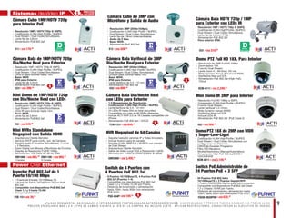 9A P L I C A N D E S C U E N T O S A D I C I O N A L E S A I N T E G R A D O R E S P R O F E S I O N A L E S A U T O R I Z A D O S S Y S C O M . D I S P O N I B I L I D A D Y P R E C I O S P U E D E N C A M B I A R S I N P R E V I O AV I S O .
P R E C I O S E N D Ó L A R E S M Á S I . V. A . ; T I P O D E C A M B I O V I G E N T E A L D Í A D E L A C O M P R A . N O I N C L U Y E F L E T E . A P L I C A N R E S T R I C C I O N E S , C O N S U LT E C O N S U E J E C U T I V O D E V E N TA S .
US$ 589.00US$ 349.00
US$ 665.00
US$ 3,495.00
US$ 3,149.00
US$ 965.00
US$ 319.00
US$ 2,249.00US$ 399.00
US$ 689.00
US$ 649.00
US$ 179.00
US$ 309.00
E62E52
ENR1000 GNR3000
KCM-8211
ENR1100
D31
KCM-8111E31 E42
TCM-1231
D11 E12
Mini Domo IR 3MP para InteriorMini Domo de 1MP/HDTV 720p
con Día/Noche Real con LEDs
Mini NVRs Standalone
Megapixel con Salida HDMI NVR Megapixel de 64 Canales Domo PTZ 18X de 2MP con WDR
y Super-Low-Light
Cámara Bala HDTV 720p / 1MP
para Exterior con LEDs IR
Domo PTZ Full HD 18X. Para InteriorCámara Bala de 1MP/HDTV 720p
Día/Noche Real para Exterior
Cámara Bala Varifocal de 3MP
Día/Noche Real para Exterior
Cámara Bala Día/Noche Real
con LEDs para Exterior
Cámara Cubo 1MP/HDTV 720p
para Interior PoE
Cámara Cubo de 3MP con
Micrófono y Salida de Audio
· Resolución Full HD 1080p a 30IPS.
· Compresión H.264 High Proﬁle y MJPEG.
· Función Dual Stream.
· Lente Varifocal 3.3-12mm.
· Wide Dynamic Range (WDR)
· Día/Noche Real con ICR.
· Incluye LEDs IR.
· Alimentación PoE 802.3af. (PoE Clase 2)
· Resolución 1MP / HDTV 720p @ 30IPS.
· Codiﬁcación H.264 High Proﬁle / MJPEG.
· Dual Stream / Dual Codec Simultáneos
· LEDs IR para iluminar hasta 15m.
· Basic WDR.
· Lente ﬁjo de 3.6mm
· Alimentación PoE 802.3af
· Arquitectura Cliente-Servidor.
· Servicio DHCP para conﬁg. aut. de Cámaras.
· Soporta hasta 3 Usuarios Simultáneos, 1 Local
+ 2 Remotos.
· Zoom Digital con Mouse y Monitoreo de Eventos.
· Display de Resolución FullHD 1080p.
· Alimentación: 100-240V AC 60 Hz 50W.
· Soporta hasta 64 cámaras IP y Video Encoders.
· Incluye licencia para 64 canales.
· Soporta H.264, MPEG-4 y MJPEG con manejo
de Dual Stream.
· Arquitectura Cliente-Servidor.
· Salida de Video Local VGA a Resolución FullHD.
· Alimentación: 110VCA~220VCA 60Hz @ 200W.
· Codiﬁcación H.264 High Proﬁle / MJPEG
· Dual Stream / Dual Códec Simultáneos con
conﬁguraciones diferentes.
· CMOS de Escaneo Progresivo
· Filtro ICR Mecánico.
· Shutter Electrónico (Manual/Automático).
· Alimentación High PoE 802.3at@30W /
12VCD@42W
· Resolución 1MP / HDTV 720p @ 30IPS.
· Codiﬁcación H.264 High Proﬁle / MJPEG.
· Dual Stream / Dual Códec Simultáneos.
· Lente ﬁjo de 4.2mm / F1.8.
· Alimentación PoE 802.3af.
· Para exterior IP66.
· Resolución de 2MP Full HD 1080p.
· Zoom óptico 18X.
· Función Dual Stream.
· Lente Zoom 4.7-84.6mm, DC-iris.
· Wide Dynamic Range (Advanced WDR)
· Día/Noche Real con ICR.
· Alimentación PoE 802.3at (High PoE),
12Vcd
· Resolución 1MP / HDTV 720p @ 30IPS.
· Codiﬁcación H.264 High Proﬁle / MJPEG.
· Dual Stream / Dual Codec Simultáneos
· LEDs IR para iluminar hasta 15m.
· Basic WDR
· IP66 para Exterior.
· Lente ﬁjo de 4.2mm
· Alimentación PoE 802.3af
· Resolución 3MP (2048x1536px).
· Codiﬁcación H.264 High Proﬁle / MJPEG.
· Dual Stream / Dual Códec Simultáneos
· LEDs IR para iluminar hasta 15m.
· Basic WDR.
· IP66 para Exterior.
· Lente Varifocal de 3.3 – 12 mm
· Alimentación PoE 802.3af
· 1.3 Megapixeles de Resolución.
· Codiﬁcación H.264 High Proﬁle / MJPEG.
· Lente Varifocal de 3.3 – 12 mm.
· 24 LEDs IR hasta 20m en total oscuridad.
· Compatible con más de 60 NVRs diferentes.
· Incluye ACTi NVR 3.0 de 16 Canales compatible con
iPhone.
· Alimentación PoE 802.3af / 12VCD
· Resolución 1MP / HDTV 720p @ 30IPS.
· Codiﬁcación H.264 High Proﬁle / MJPEG.
· Dual Stream / Dual Codec Simultáneos
· Lente ﬁjo de 3.6mm
· Alimentación PoE 802.3af
· Resolución 3MP (2048x1536px).
· Codiﬁcación H.264 High Proﬁle / MJPEG.
· Dual Stream / Dual Codec Simultáneos
· Lente ﬁjo de 2.8mm (intercambiable)
· Audio de 2 Vías.
· Basic WDR.
· Alimentación PoE 802.3af
l
G.
s.
atible con
Power Over Ethernet
US$ 39.00
US$ 635.00
POE-151
· 1 Puerto de Entrada 10/100Base-TX.
· 1 Puerto de Salida 10/100Base-TX con PoE
802.3af.
· Compatible con dispositivos PoE 802.3af
Clase 1,2 y 3 hasta 15.4W.
· Incluye transformador
Inyector PoE 802.3af de 1
Puerto 10/100 Mbps
FGSW-2620PVM
· 24 Puertos PoE 802.3af a
10/100BaseTX + 2 Puertos Gigabit/SFP.
· 1 Puerto RS232 DB9 Macho para Administración.
· Compatible con dispositivos PoE 802.3af Clase
1,2 y 3 hasta 15.4W por Puerto.
· Distancia de transmisión y alimentación hasta
100m, hasta 300m con extensores POE-E101.
Switch PoE Administrable de
24 Puertos PoE + 2 SFP
PRECIOS
MEJORADOSSistemas de Video IP
Networking & Communication Networking & Communication
abit/SFP
able de
FP
US$ 109.00
FSD-804P
· 8 Puertos 10/100BaseTX, 4 Puertos PoE
802.3af (Puertos 1-4).
· Compatible con dispositivos PoE 802.3af
Clase 1,2 y 3 hasta 15.4W por Puerto.
· Distancia de transmisión y alimentación
hasta 100m, hasta 300m con extensores
POE-E101.
Switch de 8 Puertos con
4 Puertos PoE 802.3af
Networking & Communication
or
.
MP
.
4 Canales 9 Canales
.
 