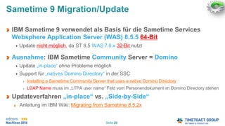 Seite 20
Sametime 9 Migration/Update
IBM Sametime 9 verwendet als Basis für die Sametime Services
Websphere Application Se...