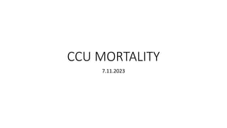 CCU MORTALITY
7.11.2023
 