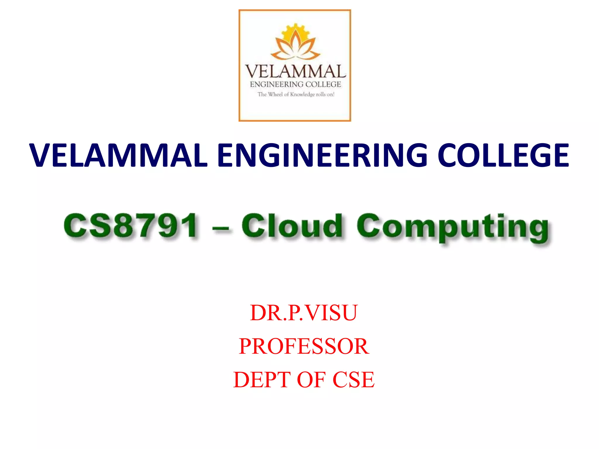 DR.P.VISU
PROFESSOR
DEPT OF CSE
VELAMMAL ENGINEERING COLLEGE
 