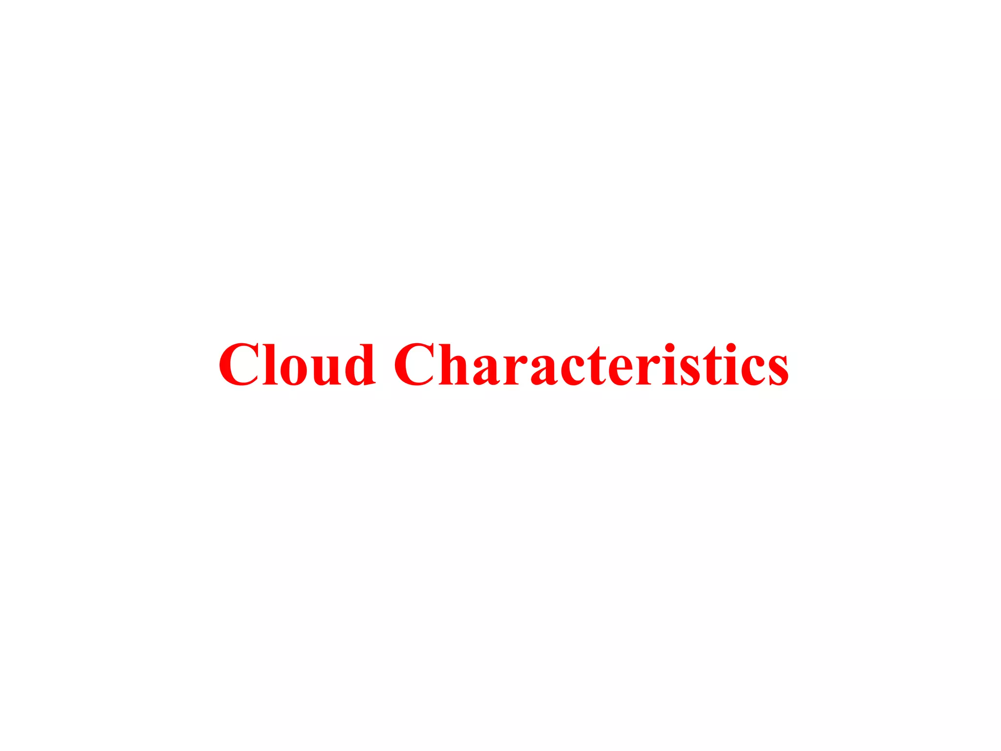 Cloud Characteristics
 