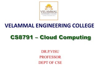 DR.P.VISU
PROFESSOR
DEPT OF CSE
VELAMMAL ENGINEERING COLLEGE
 