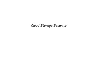 Cloud Storage Security
 