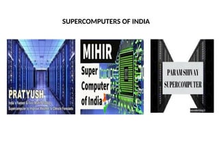 SUPERCOMPUTERS OF INDIA
 
