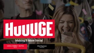 Making It More Social
CASUAL CONNECT - SEATTLE
8/1/17
Wibe Wagemans
Chairman
 