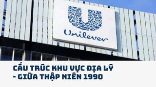 cấu trúc khu vực địa lý
- giữa thập niên 1990
 