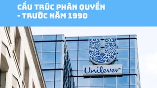 cấu trúc phân quyền
- trước năm 1990
 