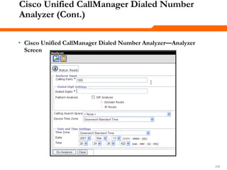 235235235
Cisco Unified CallManager Dialed Number
Analyzer (Cont.)
• Cisco Unified CallManager Dialed Number Analyzer—Analyzer
Screen
 