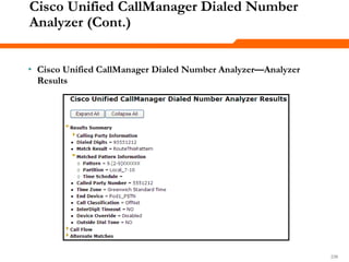 236236236
Cisco Unified CallManager Dialed Number
Analyzer (Cont.)
• Cisco Unified CallManager Dialed Number Analyzer—Analyzer
Results
 