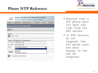 494949
Phone NTP Reference
 Ensures that a
SIP phone gets
its date and
time from the
NTP server.
 If NTP servers
do not
respond, the
SIP phone uses
the date
header in the
200 OK
response.
 