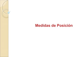 Medidas de Posición 