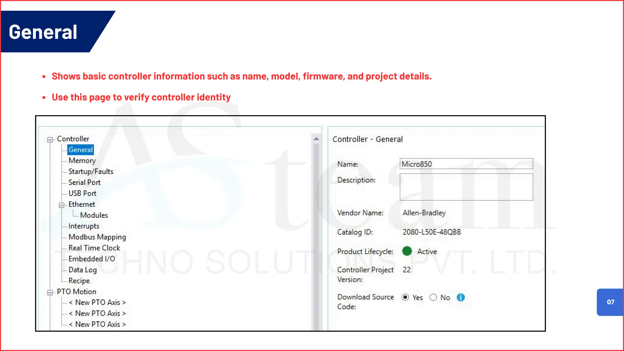 General
07
Shows basic controller information such as name, model, firmware, and project details.
Use this page to verify controller identity
 