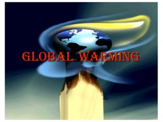 GLOBAL   WARMING 