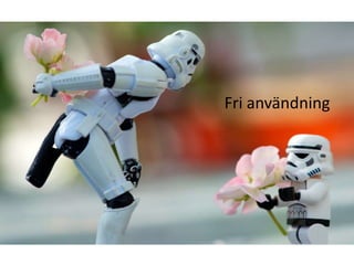 Fri användning
 