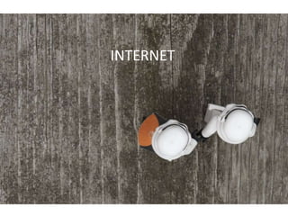 INTERNET
 