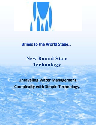 [object Object],New Bound State Technology Unraveling Water Management Complexity with Simple Technology. 