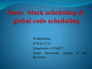 B.Sakthibala,
II-M.Sc (CS)
Department of CS&IT
Nadar Saraswathi college of arts
&science.
 